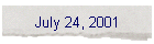 July 24, 2001
