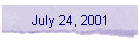 July 24, 2001