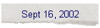 Sept 16, 2002