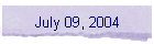 July 09, 2004