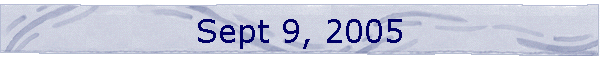 Sept 9, 2005