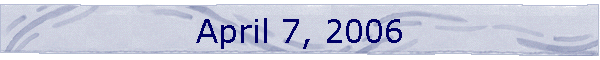 April 7, 2006