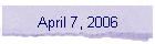 April 7, 2006