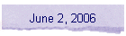 June 2, 2006