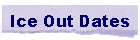 Ice Out Dates
