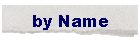 by Name